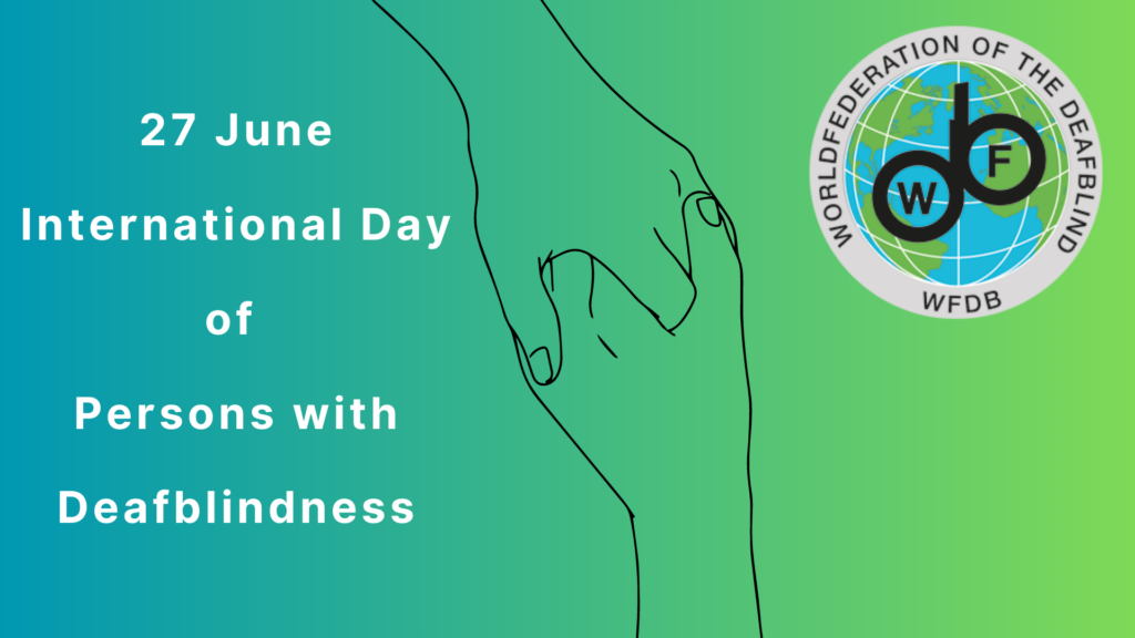 27 June International day of Deafblindness