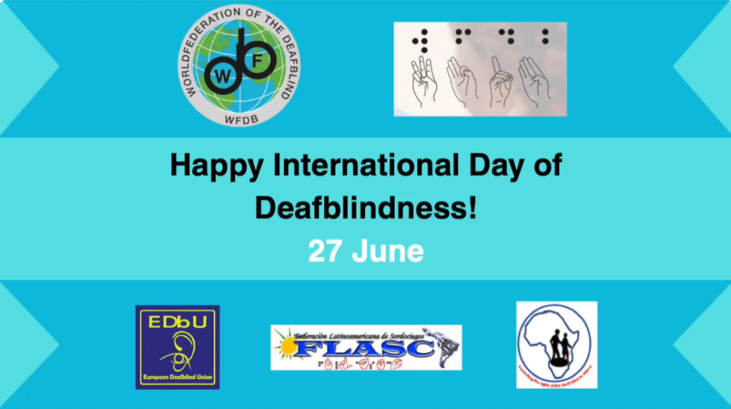 Happy International Day of Deafblindness ! 27 June. Logos of WFDB, FLASC, EDbU and AFDB